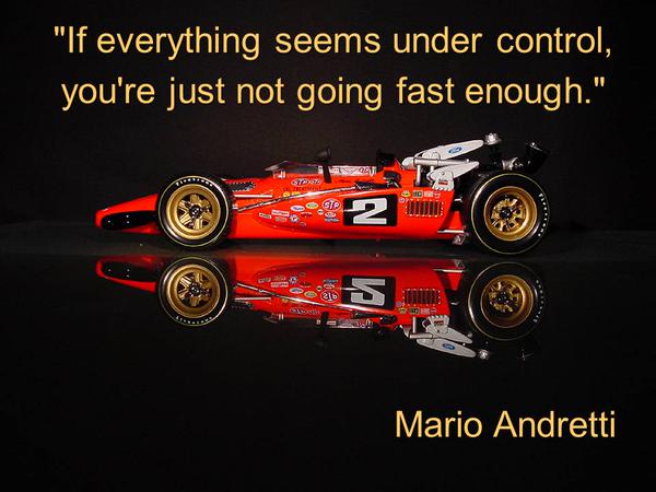 if-everything-seems-under-control-youre-just-not-going-fast-enough.jpg