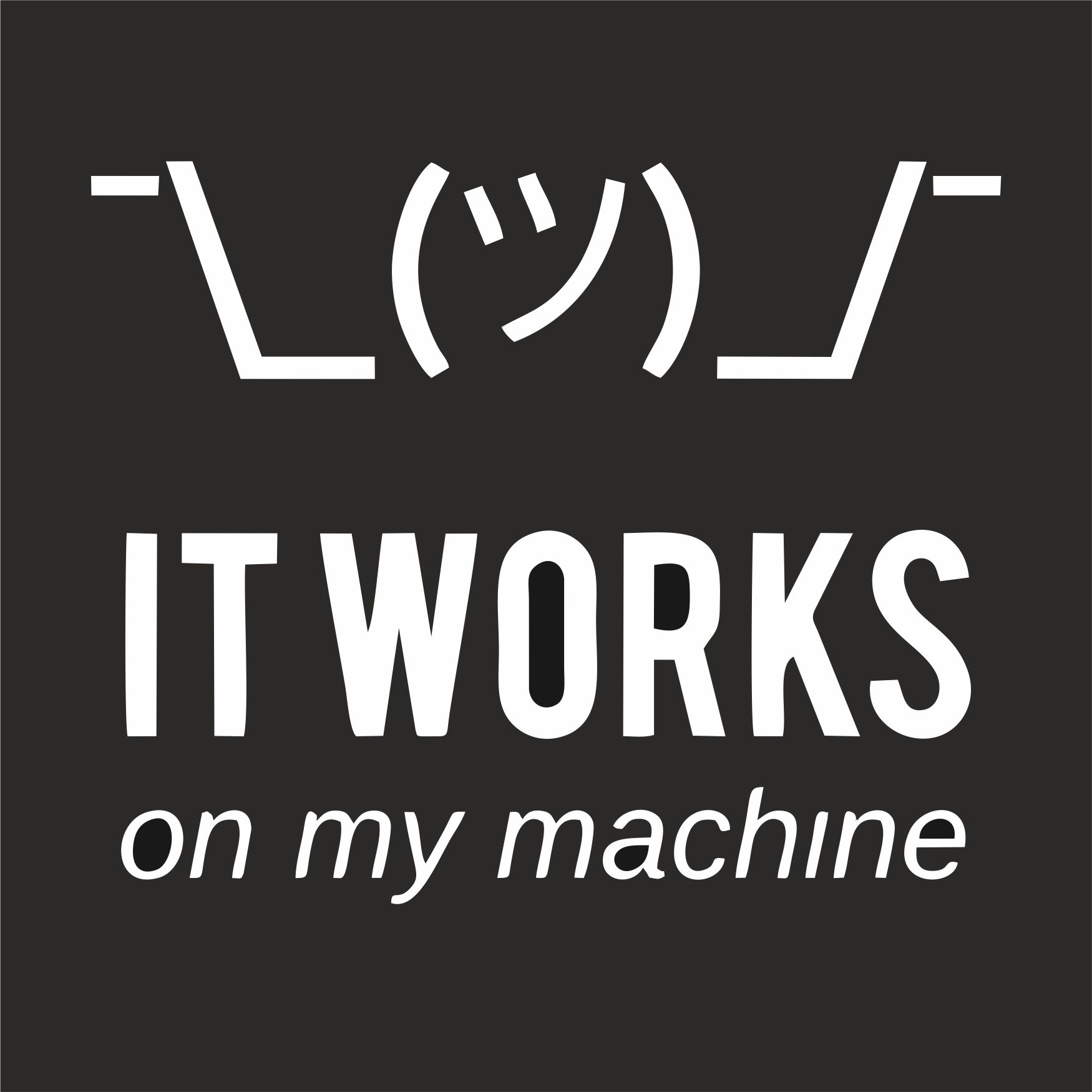 IT-WORKS-ON-MY-MACHINE-thumb.jpg