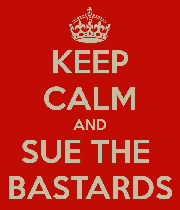 keep-calm-and-sue-the-bastards-3.png