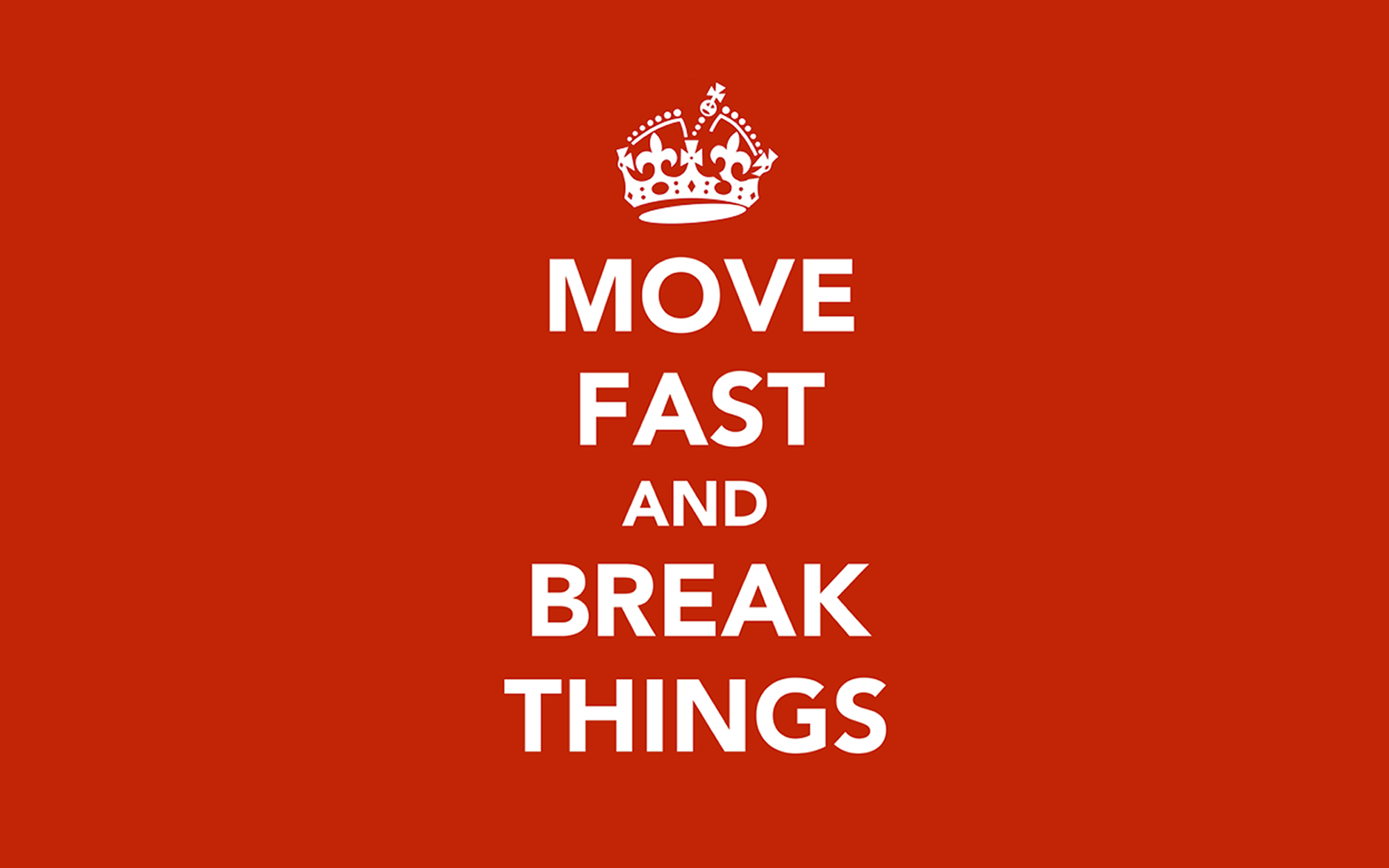 move_fast_and_break_things_by_kefirbertulli-d4r45k7.jpg